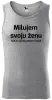 Pánske tielko Milujem svoju ženu, keď mi dovolí pozerať hokej 
