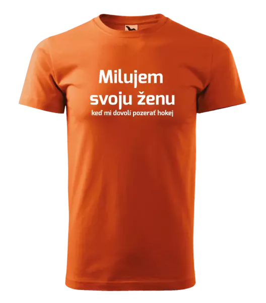 Pánske tričko Milujem svoju ženu, keď mi dovolí pozerať hokej 
