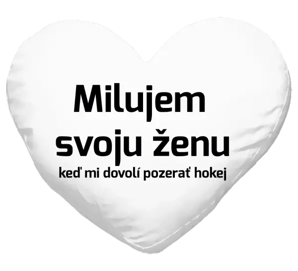 Vankúš Milujem svoju ženu, keď mi dovolí pozerať hokej 