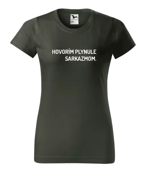 Dámske tričko Hovorím plynule sarkazmom