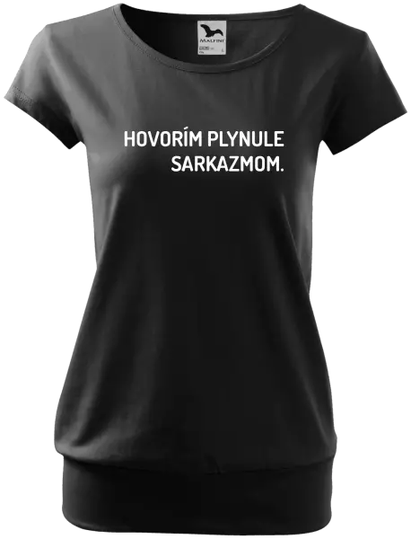 Dámske tričko Hovorím plynule sarkazmom
