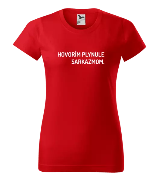 Dámske tričko Hovorím plynule sarkazmom