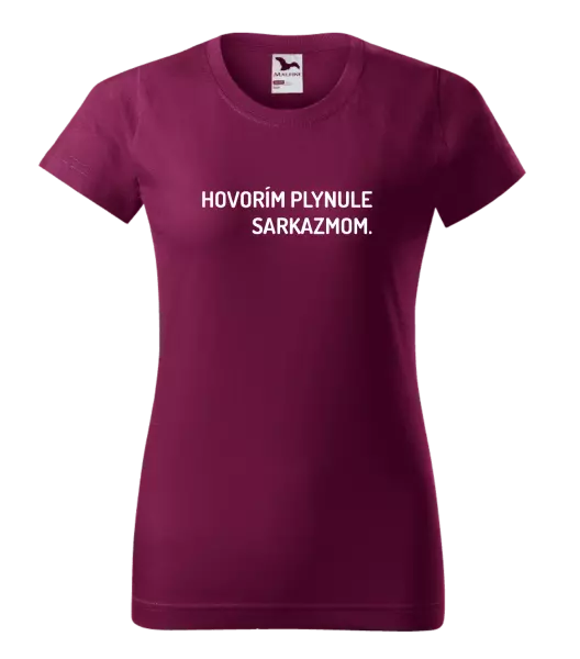 Dámske tričko Hovorím plynule sarkazmom