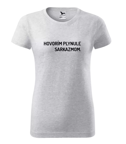 Dámske tričko Hovorím plynule sarkazmom