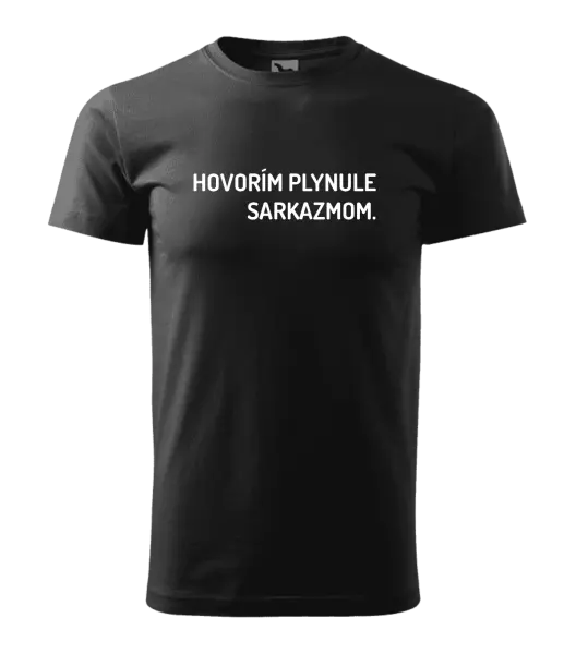 Pánske tričko Hovorím plynule sarkazmom