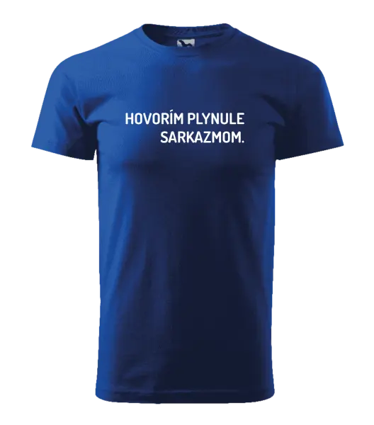 Pánske tričko Hovorím plynule sarkazmom
