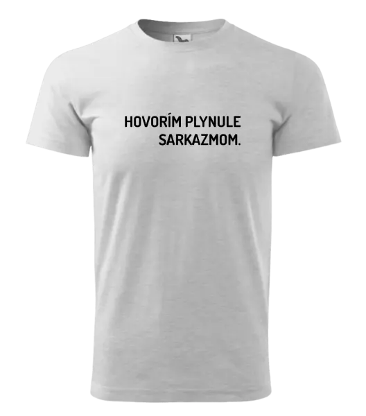 Pánske tričko Hovorím plynule sarkazmom