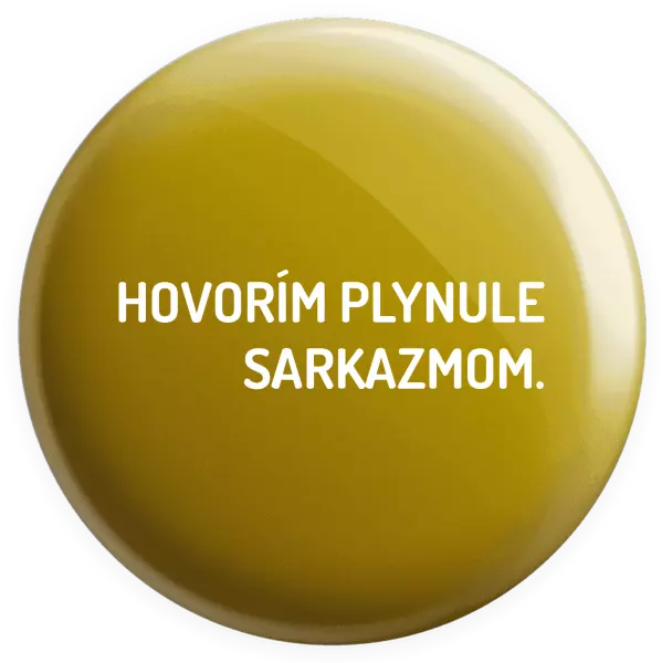 Placka Hovorím plynule sarkazmom