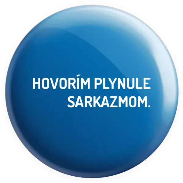 Placka Hovorím plynule sarkazmom
