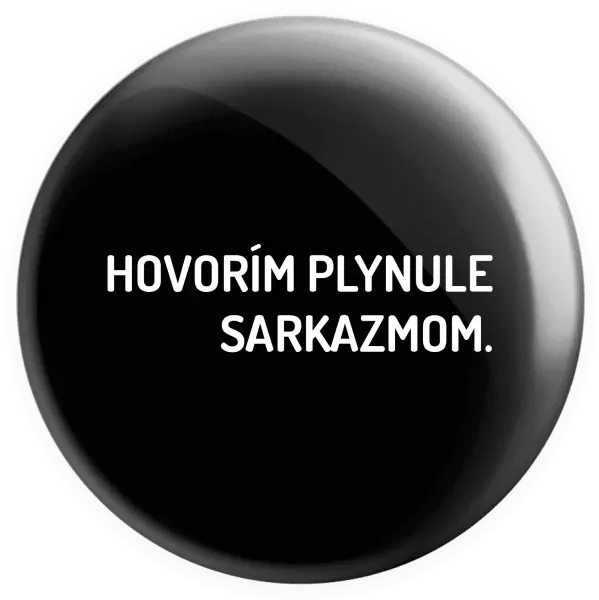 Placka Hovorím plynule sarkazmom