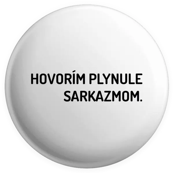 Placka Hovorím plynule sarkazmom