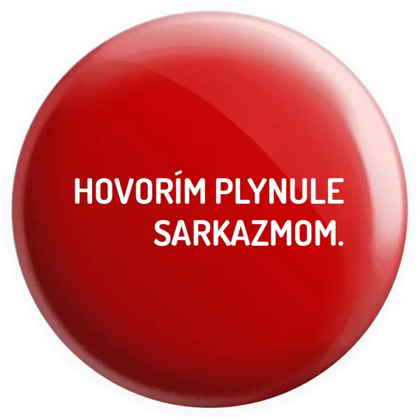 Placka Hovorím plynule sarkazmom