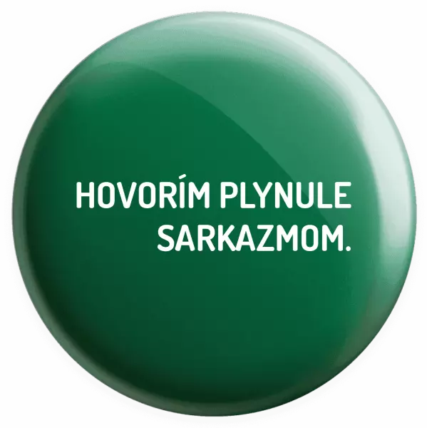 Placka Hovorím plynule sarkazmom