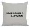 Vankúš Hovorím plynule sarkazmom