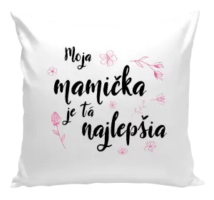 Vankúš Moja mamička je tá najlepšia