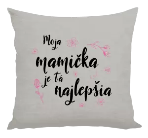 Vankúš Moja mamička je tá najlepšia