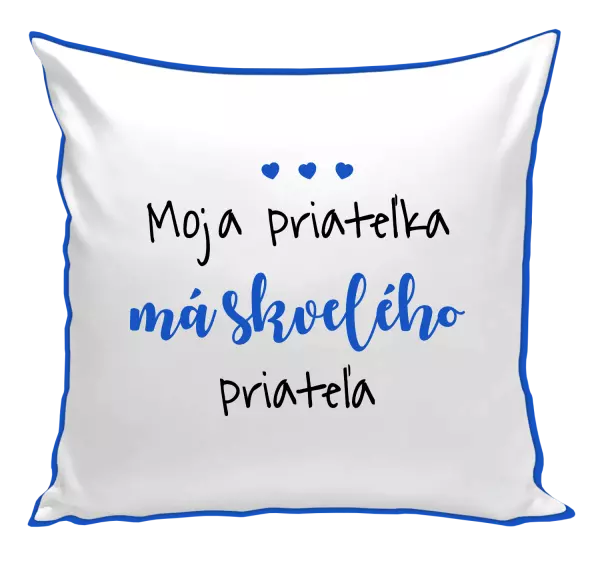 Vankúš Moja priateĺka má skvelého priateĺa