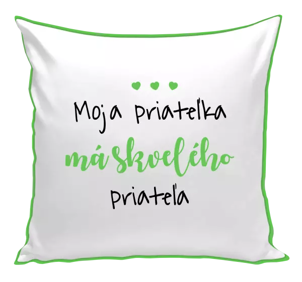 Vankúš Moja priateĺka má skvelého priateĺa