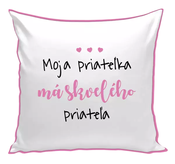 Vankúš Moja priateĺka má skvelého priateĺa