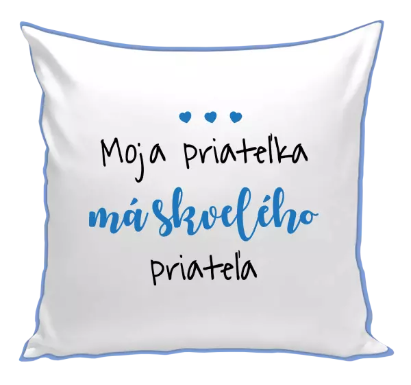 Vankúš Moja priateĺka má skvelého priateĺa