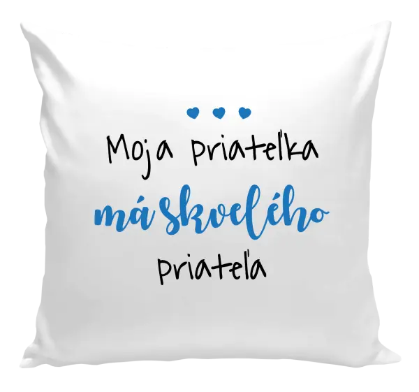 Vankúš Moja priateĺka má skvelého priateĺa