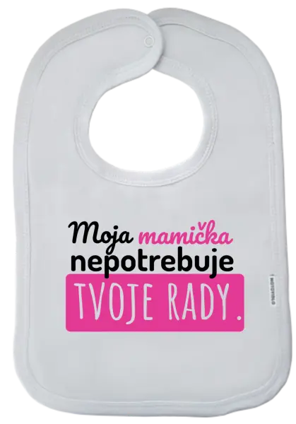 Detský podbradník Moja mamička nepotrebuje tvoje rady