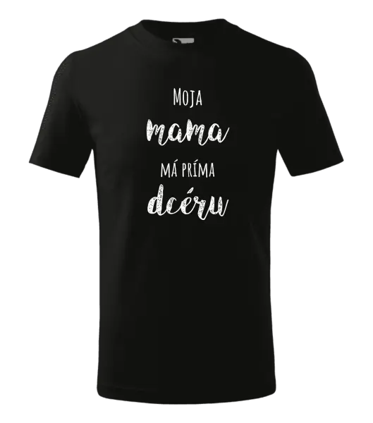Detské tričko Moja mama má príma dceru
