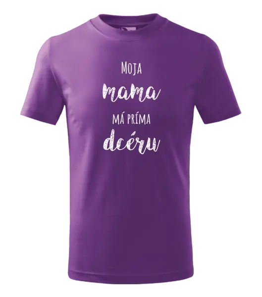 Detské tričko Moja mama má príma dceru
