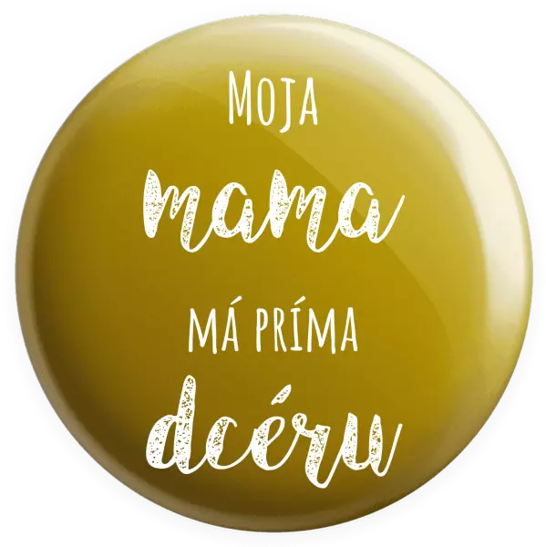 Placka Moja mama má príma dceru