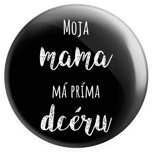 Placka Moja mama má príma dceru