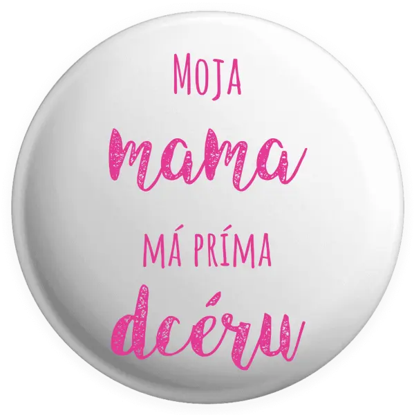 Placka Moja mama má príma dceru