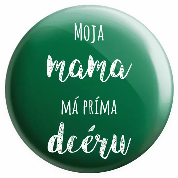 Placka Moja mama má príma dceru