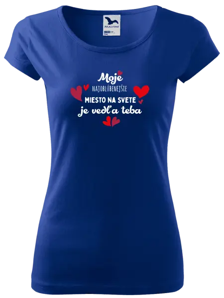 Dámske tričko Moje najobľúbenejšie miesto na svete je vedľa teba