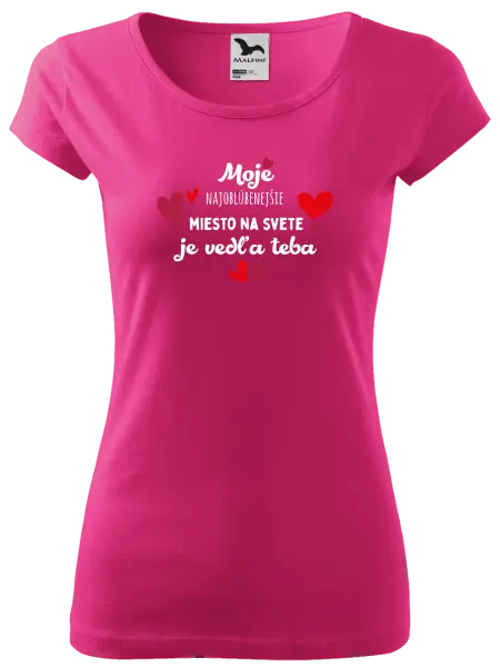 Dámske tričko Moje najobľúbenejšie miesto na svete je vedľa teba