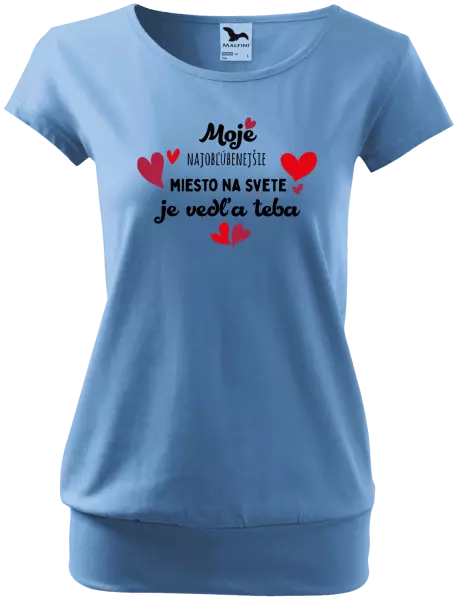 Dámske tričko Moje najobľúbenejšie miesto na svete je vedľa teba