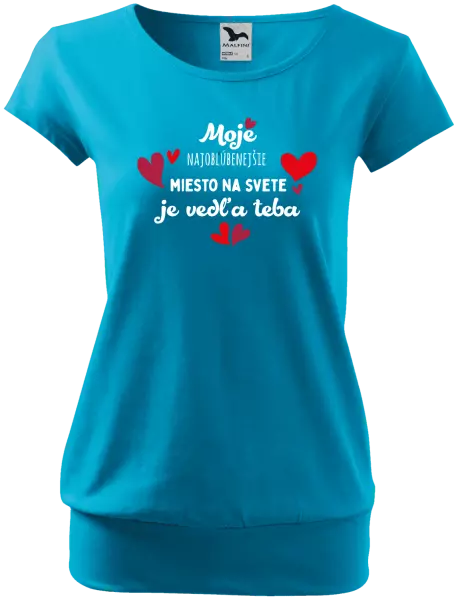 Dámske tričko Moje najobľúbenejšie miesto na svete je vedľa teba