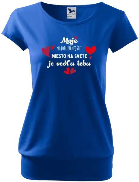 Dámske tričko Moje najobľúbenejšie miesto na svete je vedľa teba