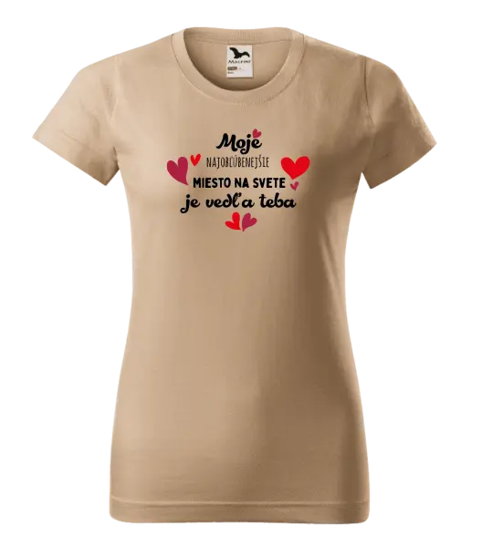 Dámske tričko Moje najobľúbenejšie miesto na svete je vedľa teba