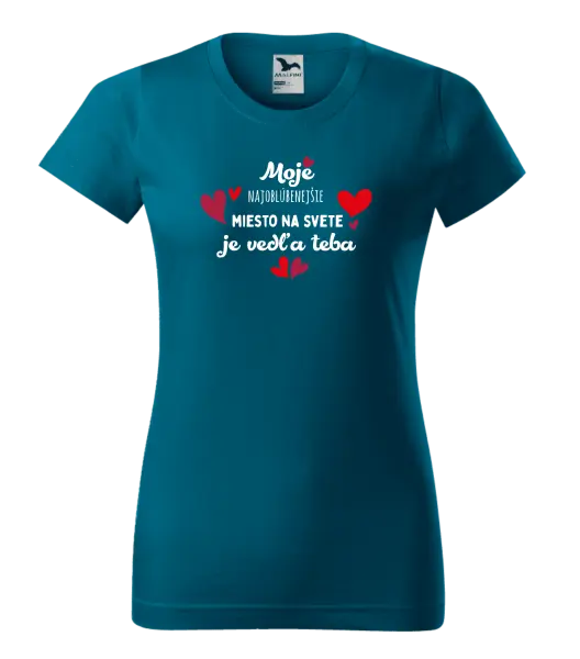 Dámske tričko Moje najobľúbenejšie miesto na svete je vedľa teba