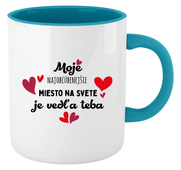 Hrnček  Moje najobľúbenejšie miesto na svete je vedľa teba
