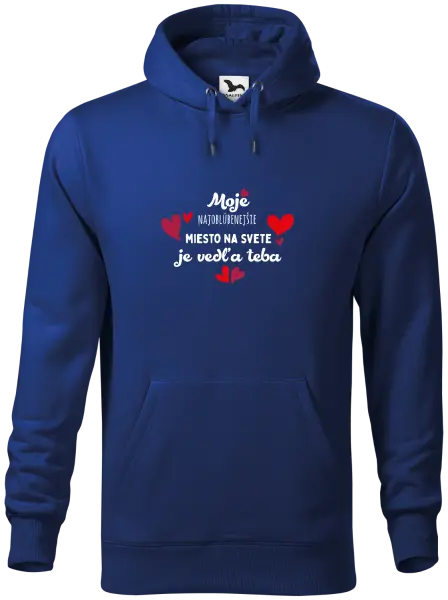 Pánska mikina Moje najobľúbenejšie miesto na svete je vedľa teba