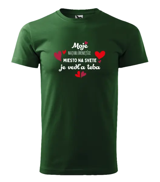 Pánske tričko Moje najobľúbenejšie miesto na svete je vedľa teba