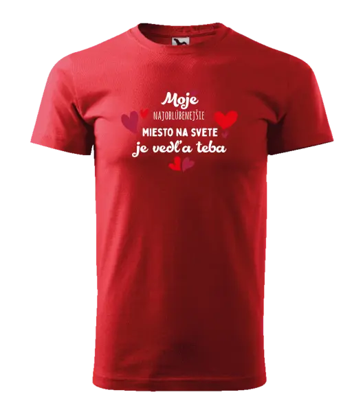Pánske tričko Moje najobľúbenejšie miesto na svete je vedľa teba