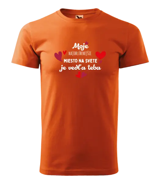 Pánske tričko Moje najobľúbenejšie miesto na svete je vedľa teba