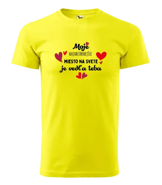 Pánske tričko Moje najobľúbenejšie miesto na svete je vedľa teba