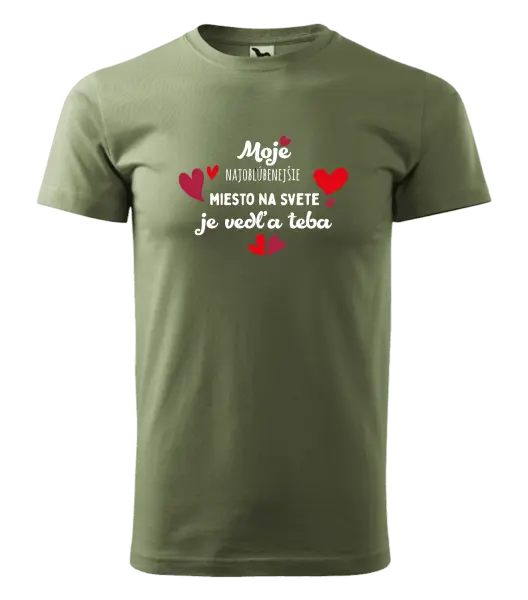 Pánske tričko Moje najobľúbenejšie miesto na svete je vedľa teba