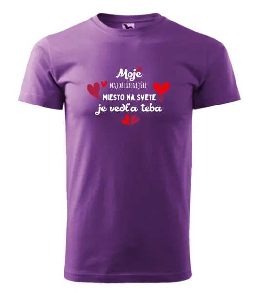 Pánske tričko Moje najobľúbenejšie miesto na svete je vedľa teba