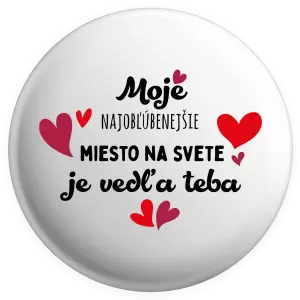 Placka Moje najobľúbenejšie miesto na svete je vedľa teba