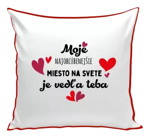 Vankúš Moje najobľúbenejšie miesto na svete je vedľa teba