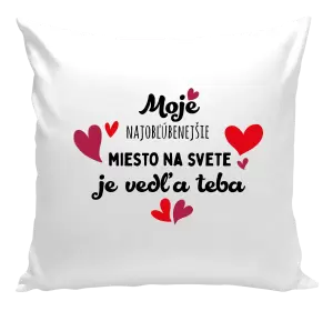Vankúš Moje najobľúbenejšie miesto na svete je vedľa teba